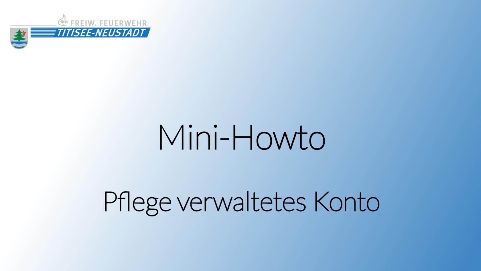 Titel_Mini_HowTo_Standbild Pflege verwaltetes Konto.jpg